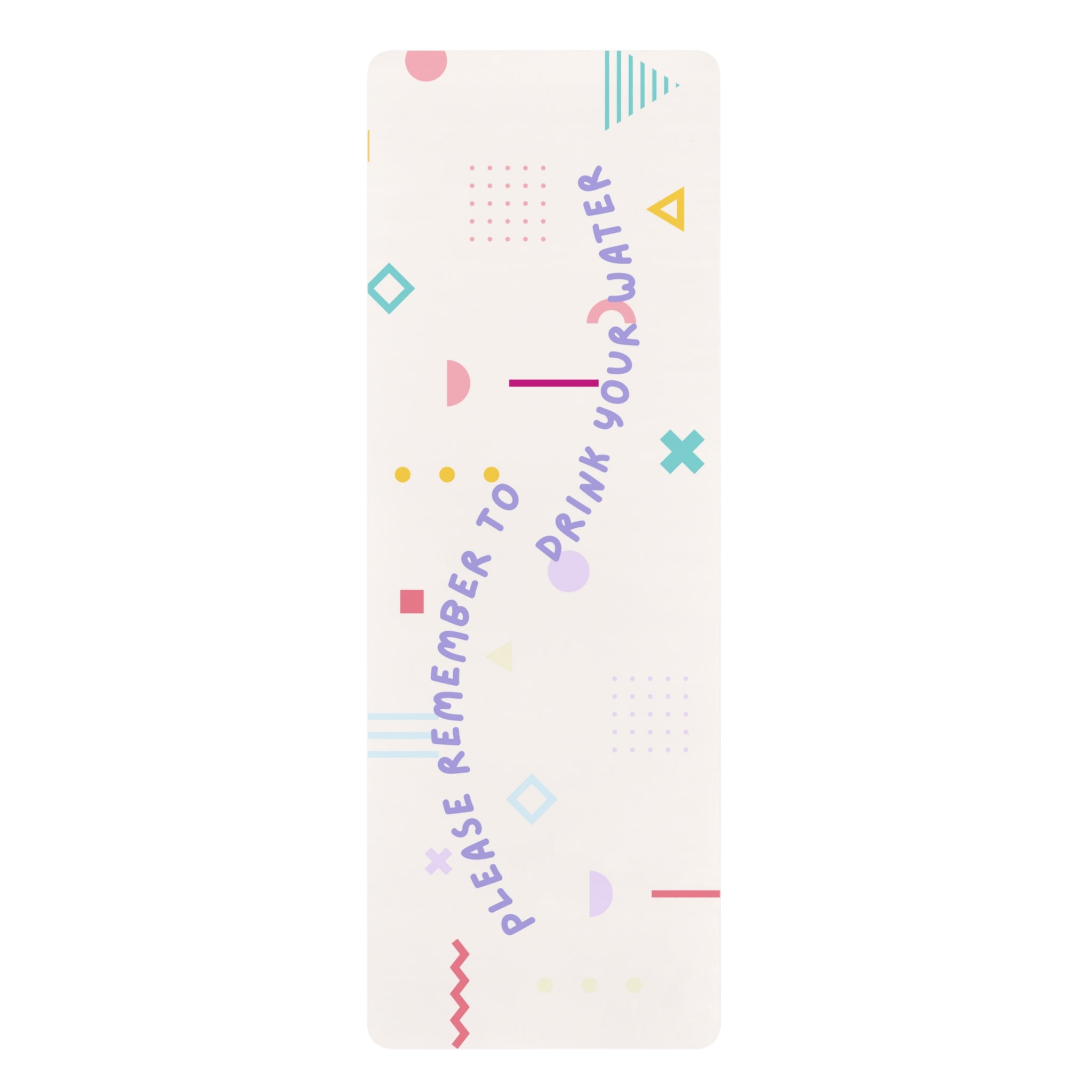 Please Remember to Drink Your Water | Unique Trendy Pastel Rubber Yoga Mat